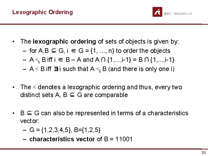 Lexographic Ordering • The lexographic ordering of sets of objects is given by: –