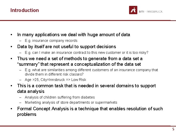 Introduction • In many applications we deal with huge amount of data – E.