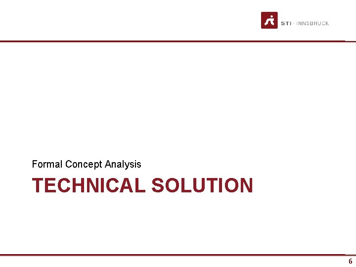 Formal Concept Analysis TECHNICAL SOLUTION 6 