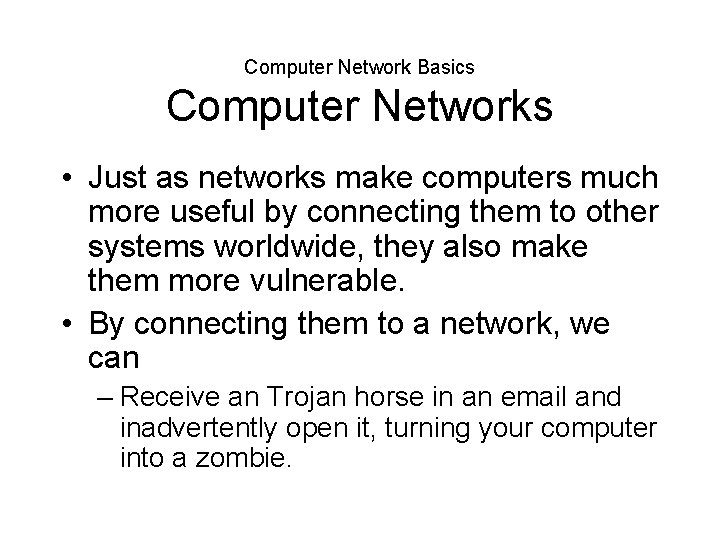 Computer Network Basics Computer Networks • Just as networks make computers much more useful