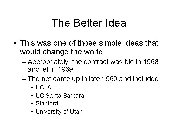 The Better Idea • This was one of those simple ideas that would change