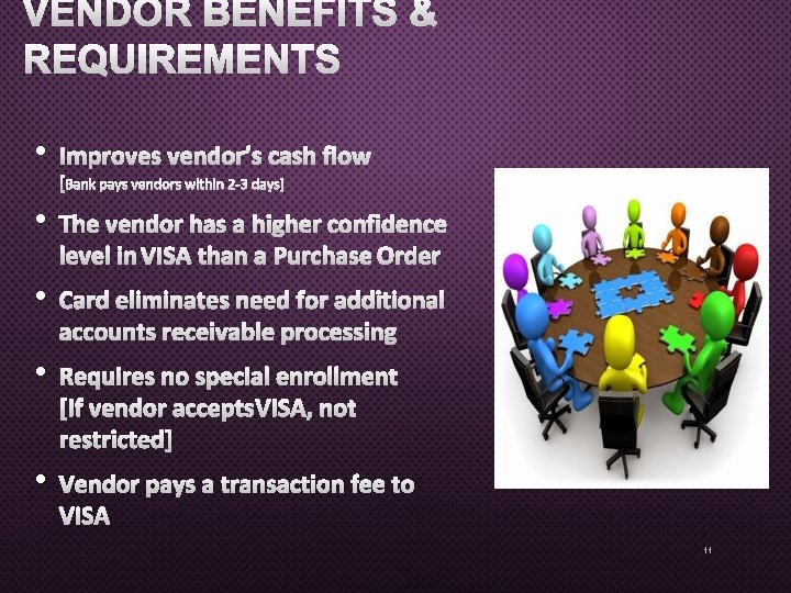VENDOR BENEFITS & REQUIREMENTS • IMPROVES VENDOR’S CASH FLOW [BANK PAYS VENDORS WITHIN 2 VENDOR BENEFITS & REQUIREMENTS • IMPROVES VENDOR’S CASH FLOW [BANK PAYS VENDORS WITHIN 2