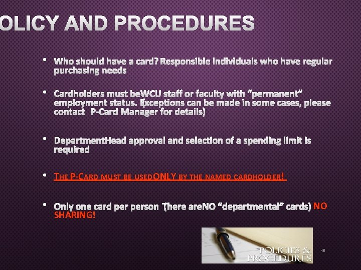 OLICY AND PROCEDURES • WHO SHOULD HAVE A CARD? RESPONSIBLE INDIVIDUALS WHO HAVE REGULAR