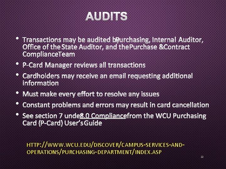 AUDITS • • • HTTP: //WWW. WCU. EDU/DISCOVER/CAMPUS-SERVICES-ANDOPERATIONS/PURCHASING-DEPARTMENT/INDEX. ASP 22 