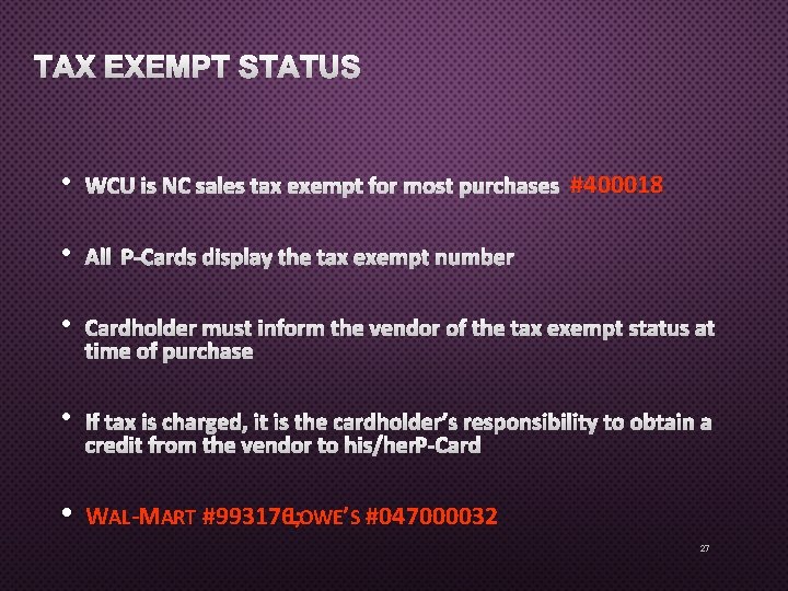 TAX EXEMPT STATUS • WCU IS NC SALES TAX EXEMPT FOR MOST PURCHASES #400018