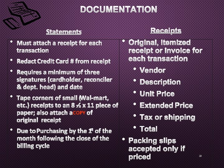 DOCUMENTATION STATEMENTS • MUST ATTACH A RECEIPT FOR EACH RECEIPTS • TRANSACTION • •