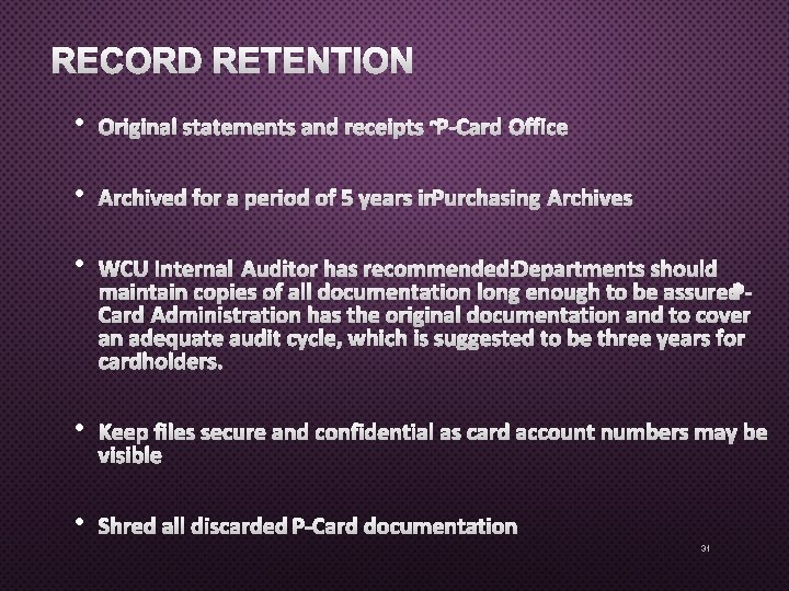 RECORD RETENTION • ORIGINAL STATEMENTS AND RECEIPTS ~P-CARD OFFICE • ARCHIVED FOR A PERIOD