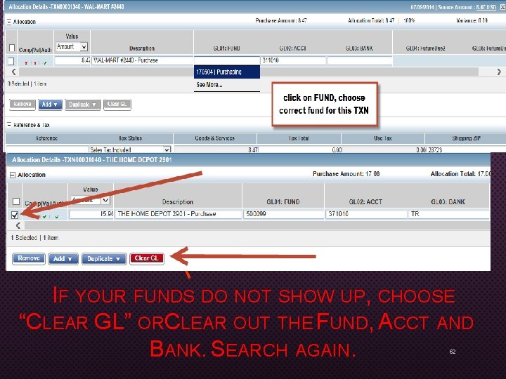 IF YOUR FUNDS DO NOT SHOW UP, CHOOSE “CLEAR GL” ORCLEAR OUT THE FUND,