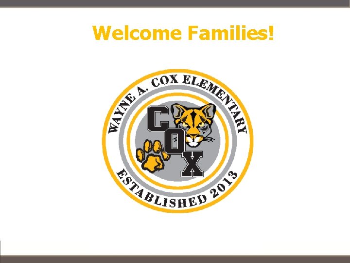 Welcome Families! 