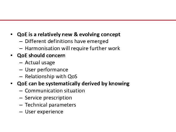  • Qo. E is a relatively new & evolving concept – Different definitions