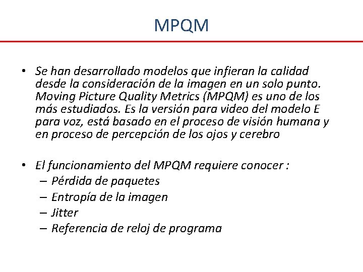 MPQM • Se han desarrollado modelos que infieran la calidad desde la consideración de