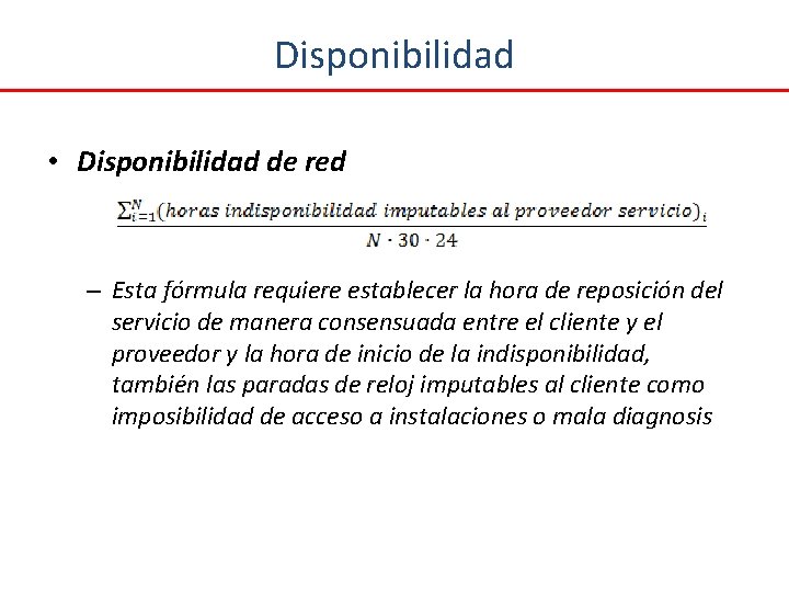 Disponibilidad • Disponibilidad de red – Esta fórmula requiere establecer la hora de reposición