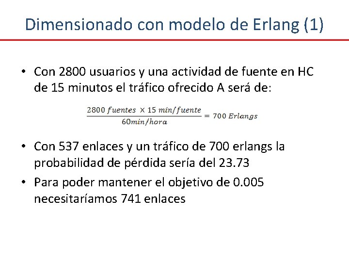 Dimensionado con modelo de Erlang (1) • Con 2800 usuarios y una actividad de