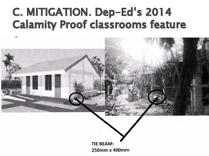 C. MITIGATION. Dep-Ed’s 2014 Calamity Proof classrooms feature 