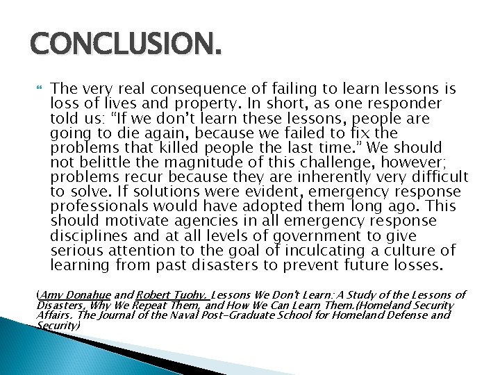 CONCLUSION. The very real consequence of failing to learn lessons is loss of lives