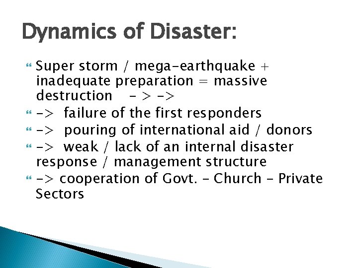 Dynamics of Disaster: Super storm / mega-earthquake + inadequate preparation = massive destruction -