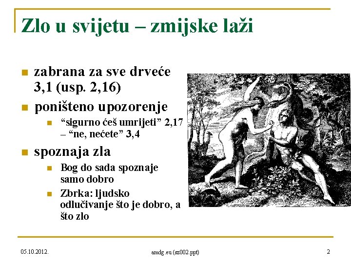 Zlo u svijetu – zmijske laži n n zabrana za sve drveće 3, 1