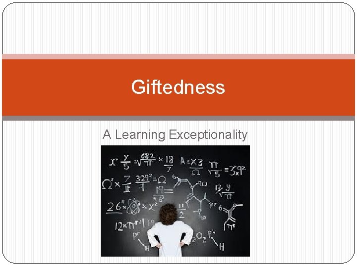 Giftedness A Learning Exceptionality 