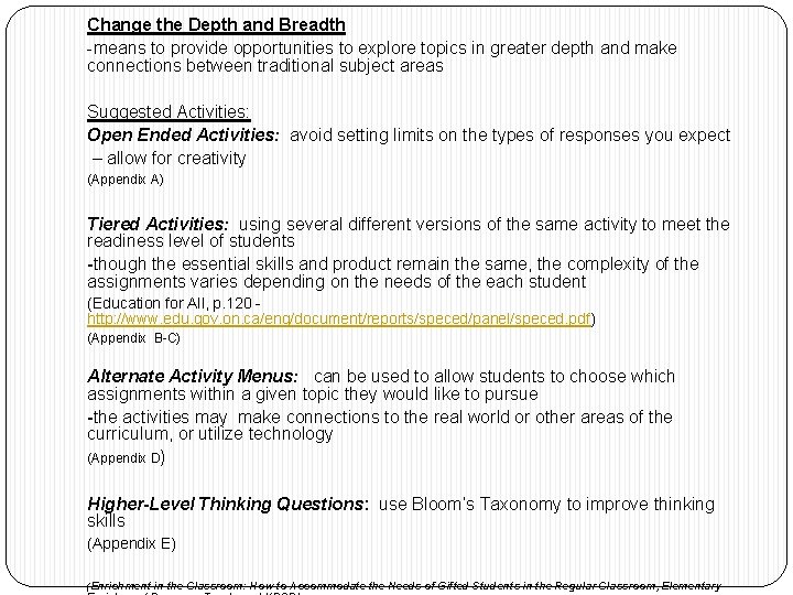 Change the Depth and Breadth -means to provide opportunities to explore topics in greater