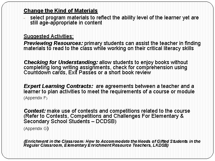 Change the Kind of Materials - select program materials to reflect the ability level