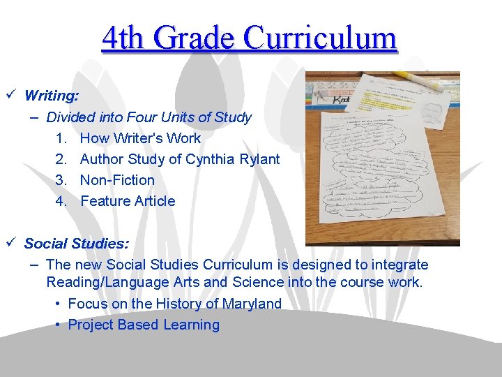 4 th Grade Curriculum ü Writing: – Divided into Four Units of Study 1.