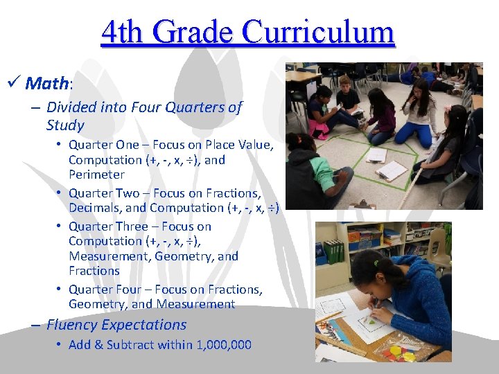 4 th Grade Curriculum ü Math: – Divided into Four Quarters of Study •
