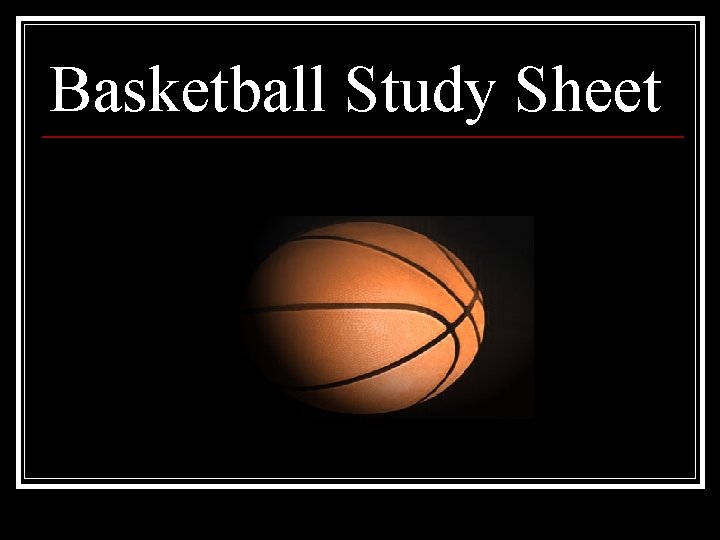 Basketball Study Sheet 