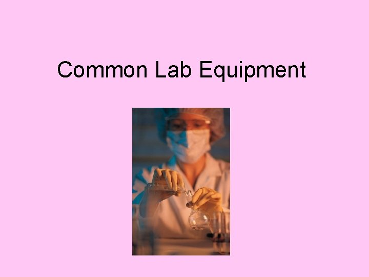 Common Lab Equipment 