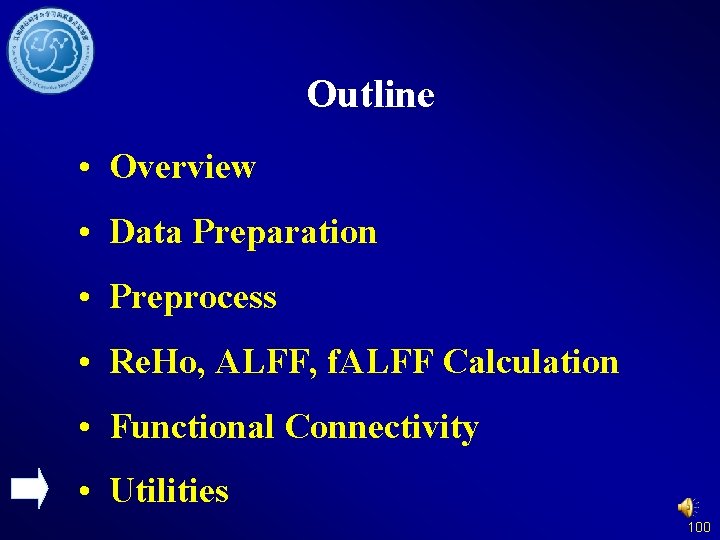 Outline • Overview • Data Preparation • Preprocess • Re. Ho, ALFF, f. ALFF