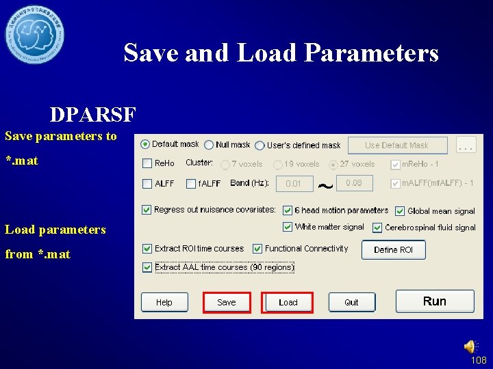 Save and Load Parameters DPARSF Save parameters to *. mat Load parameters from *.