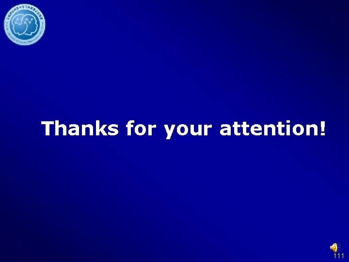 Thanks for your attention! 111 