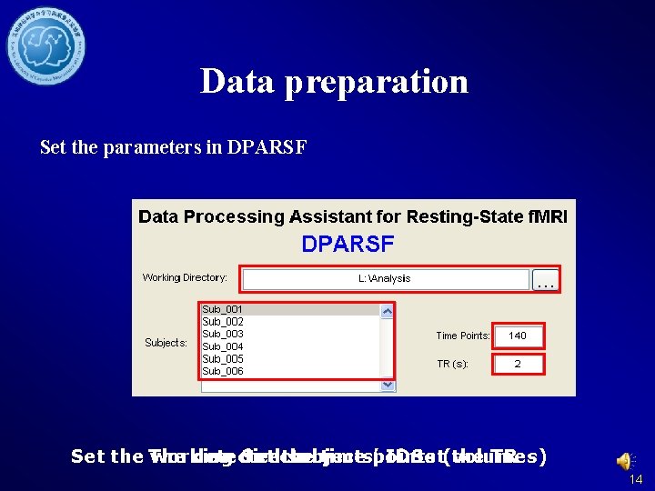 Data preparation Set the parameters in DPARSF Set the The working detected directory Set