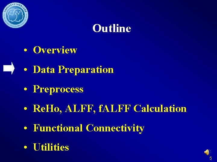 Outline • Overview • Data Preparation • Preprocess • Re. Ho, ALFF, f. ALFF