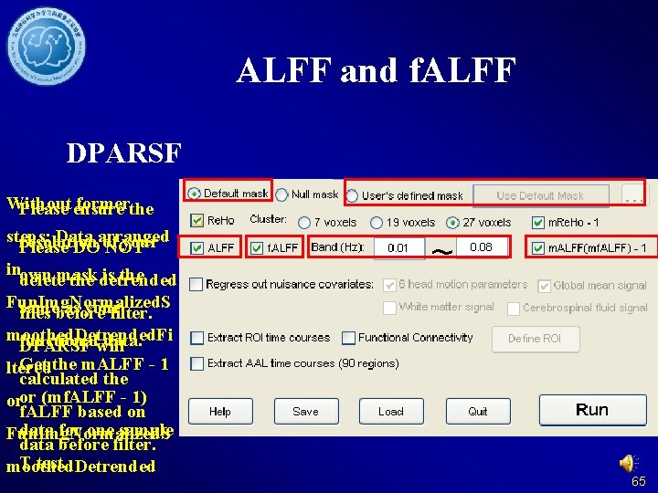ALFF and f. ALFF DPARSF Without formerthe Please ensure steps: Data arranged resolution your