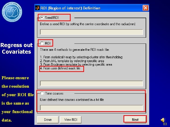 Regress out Covariates Please ensure the resolution of your ROI file is the same