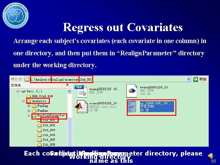 Regress out Covariates Arrange each subject's covariates (each covariate in one column) in one