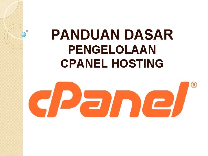 PANDUAN DASAR PENGELOLAAN CPANEL HOSTING 