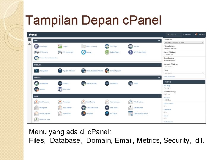 Tampilan Depan c. Panel Menu yang ada di c. Panel: Files, Database, Domain, Email,