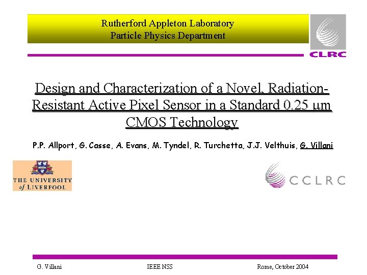 Rutherford Appleton Laboratory Particle Physics Department Design and Characterization of a Novel, Radiation. Resistant