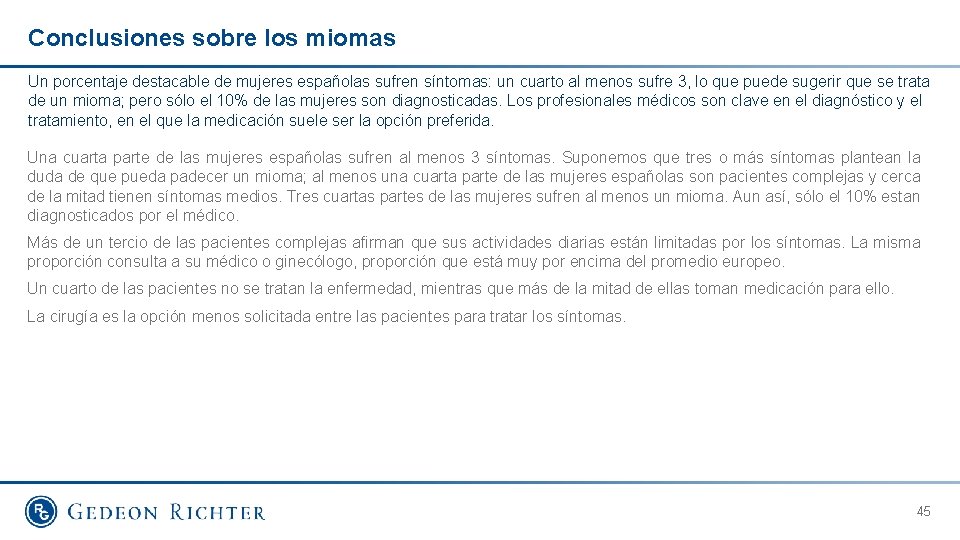 Conclusiones sobre los miomas Un porcentaje destacable de mujeres españolas sufren síntomas: un cuarto