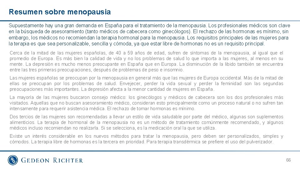 Resumen sobre menopausia Supuestamente hay una gran demanda en España para el tratamiento de