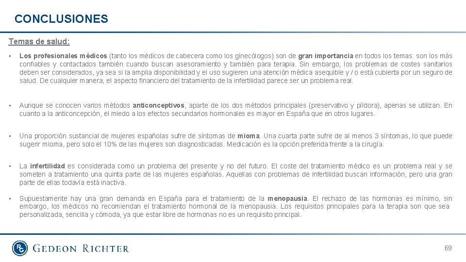 CONCLUSIONES Temas de salud: • Los profesionales médicos (tanto los médicos de cabecera como