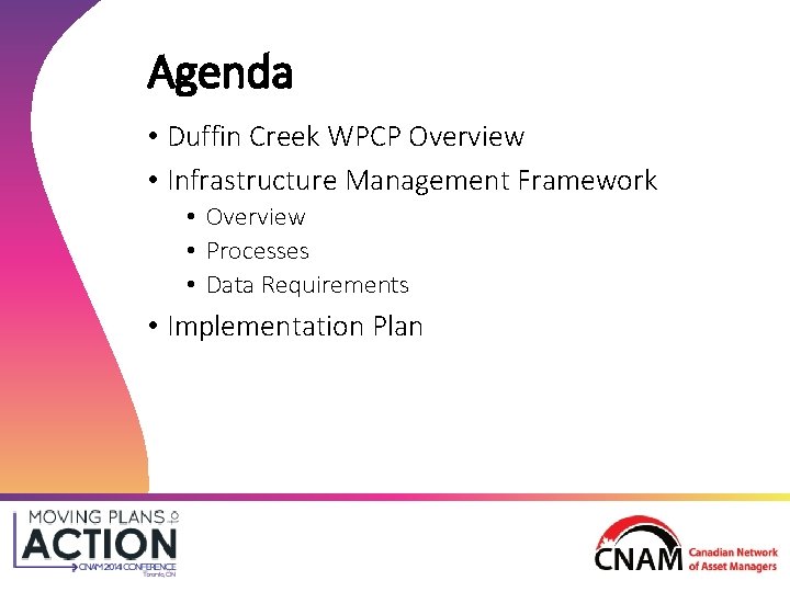 Agenda • Duffin Creek WPCP Overview • Infrastructure Management Framework • Overview • Processes Agenda • Duffin Creek WPCP Overview • Infrastructure Management Framework • Overview • Processes