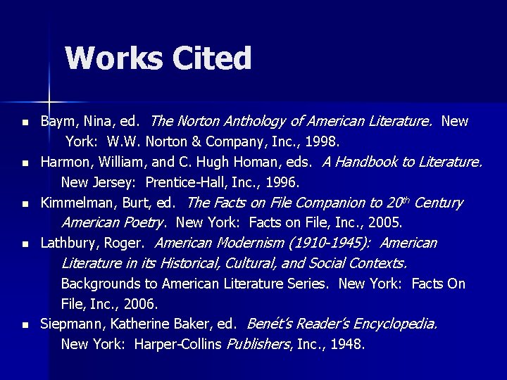 Works Cited n n Baym, Nina, ed. The Norton Anthology of American Literature. New