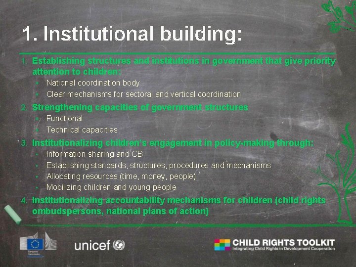 1. Institutional building: 1. Establishing structures and institutions in government that give priority attention