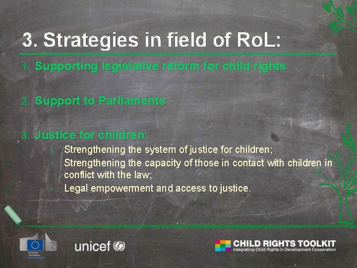 3. Strategies in field of Ro. L: 1. Supporting legislative reform for child rights