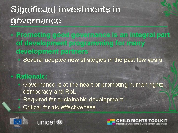 Significant investments in governance § Promoting good governance is an integral part of development