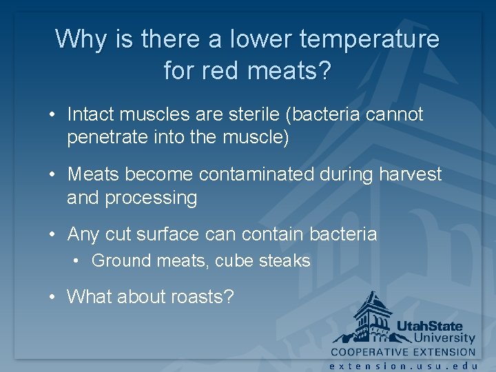 Why is there a lower temperature for red meats? • Intact muscles are sterile Why is there a lower temperature for red meats? • Intact muscles are sterile