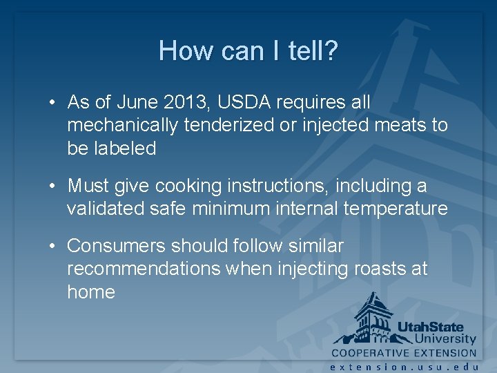 How can I tell? • As of June 2013, USDA requires all mechanically tenderized How can I tell? • As of June 2013, USDA requires all mechanically tenderized