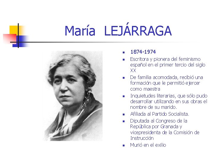 María LEJÁRRAGA n n n n 1874 -1974 Escritora y pionera del feminismo español